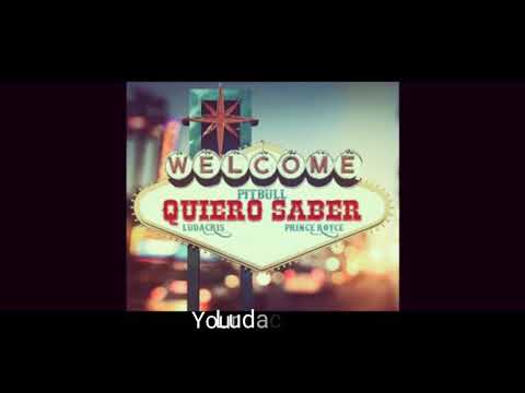 Quiero Saber Lyrics video Pitbull  X Prince Royce X Ludacris