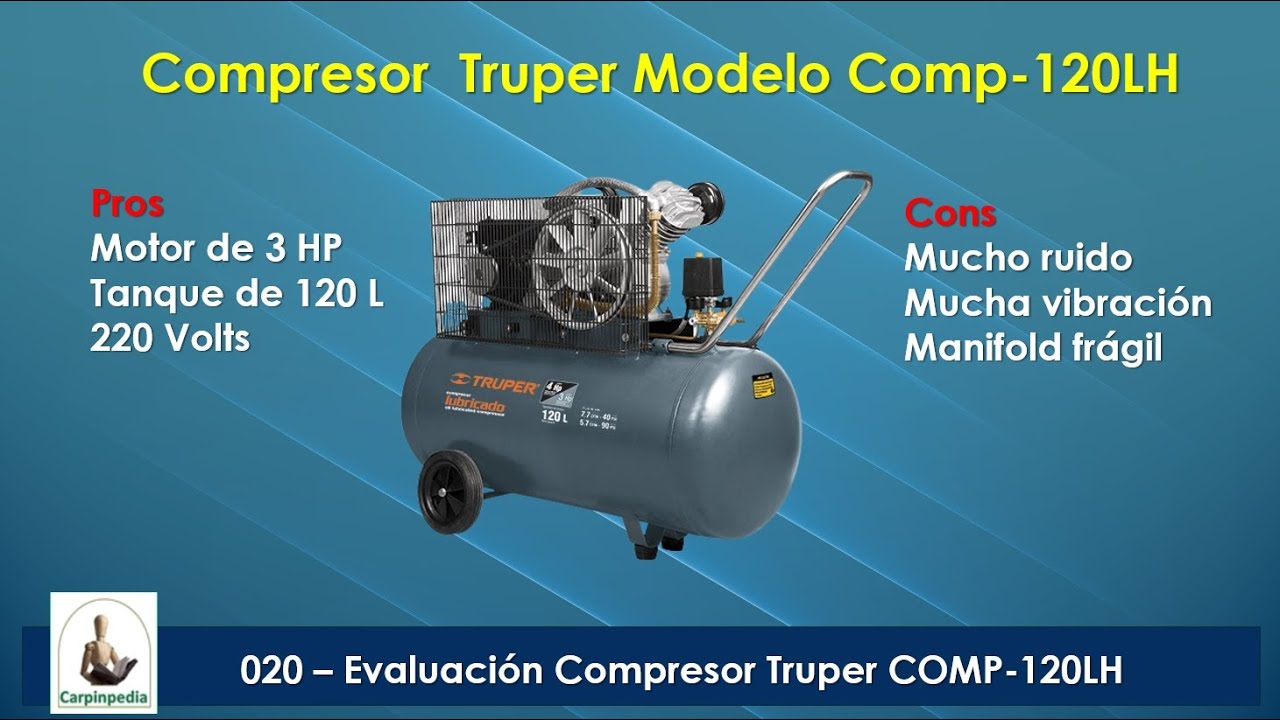 020 - Evaluación Compresor Truper Modelo COMP-120 LH