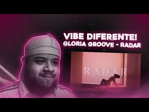 [ESSA É BEM DIFERENTE!...] GLORIA GROOVE - RADAR - REACT/REAÇÃO!