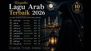 Download lagu Kumpulan Lagu Arab Terbaik 2026 🌙 Nasyid Arab Menyentuh Hati & Menenangkan mp3