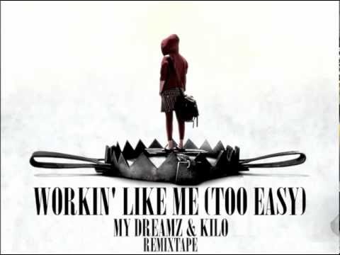 My Dreamz & Kilo - Workin' Like Me