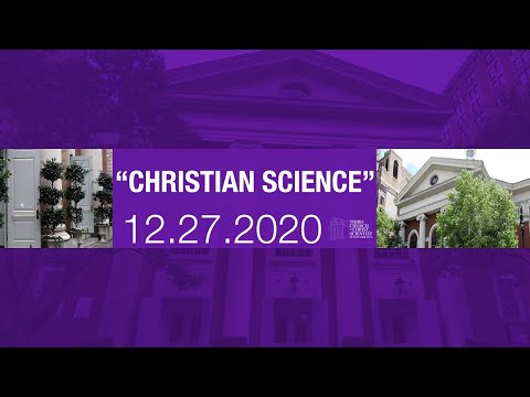 Third Church of Christ, Scientist, NY - "Christian Science" 12.27.20