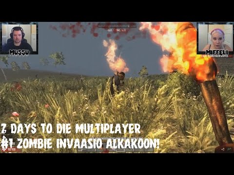 7 days to die multiplayer #1 Zombie invaasio alkakoon!