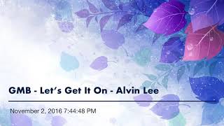GMB - Let’s Get It On - Alvin Lee
