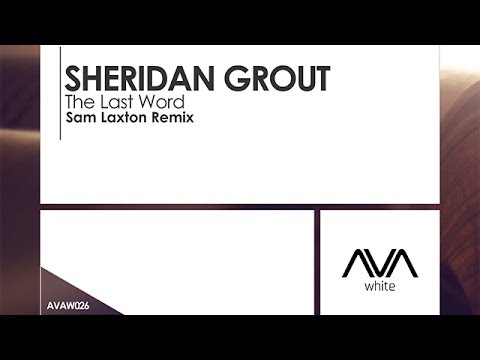Sheridan Grout - The Last Word (Sam Laxton Remix)