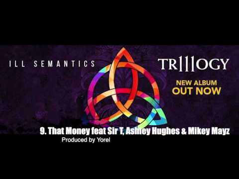 Ill Semantics - That Money (feat. Sir T, Ashley Hughes & Mikey Mayz)
