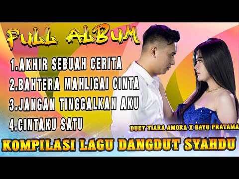 Full Album Duet Tersyahdu Tiara Amora Feat Bayu Pratama