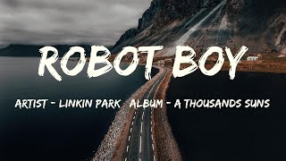 Robot Boy (Lyrics) - Linkin Park