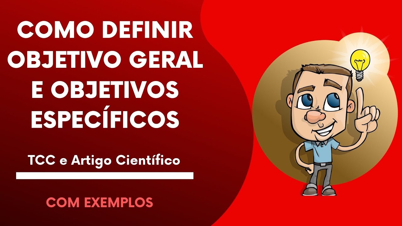 Como definir OBJETIVO GERAL E OBJETIVOS ESPECÍFICOS de Artigo/ TCC - EXPLICAÇÃO E EXEMPLOS
