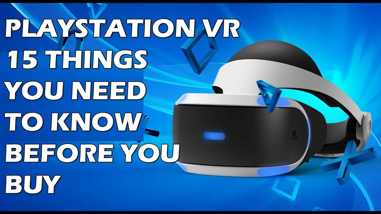 15 Things You NEED To Know Before You Buy A PlayStation VR