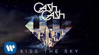 Video thumbnail of "Cash Cash - Kiss The Sky [Official Audio]"