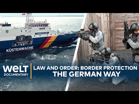 LAW AND ORDER: Border Protection the German way - on water, land and in the air   | Documentary