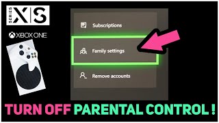 Xbox Series X/S How to Turn OFF Parental Controls