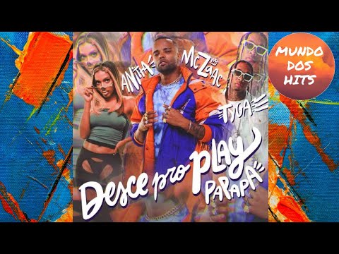 Mc Zaac , Anitta e Tyga - Desce Pro Play ( PA PA PA)