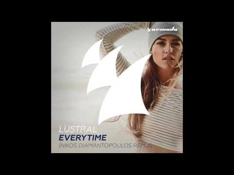 Lustral - Everytime (Nikos Diamantopoulos Remix)