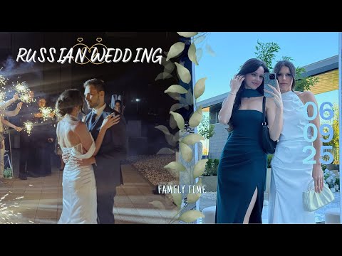 Russian wedding / spending time with my family