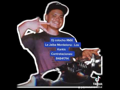 La Jaiba Mordelona - Los Karkis (Dj Colocho RMX) EXTENDED