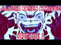 JuJutsu Kaisen Abridged - Episode 1