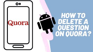 How to delete your Quora question on the Android App 2020(Read description if it doesn