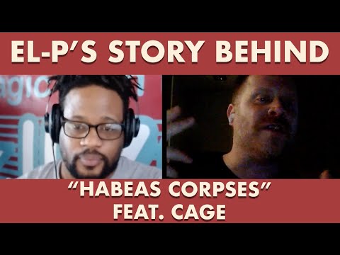 El-P interview: the story behind "Habeas Corpses (Draconian Love)" ft. Cage