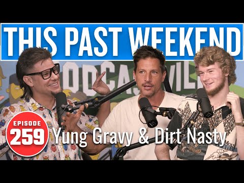 Yung Gravy & Dirt Nasty | This Past Weekend #259 video thumbnail