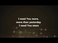 I Need You More - Bethel Music ~ 1 Hour Lyrics