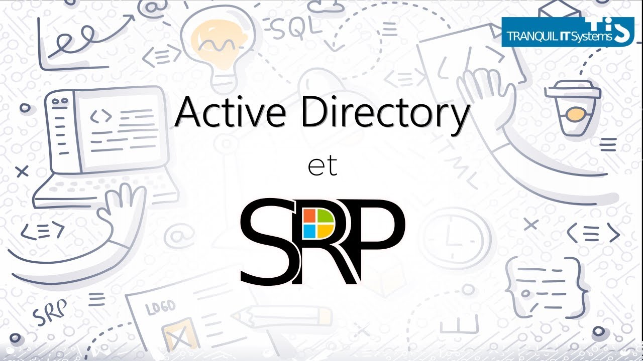 SRP (Software Restriction Policies) et Active Directory : sécurisez votre parc informatique