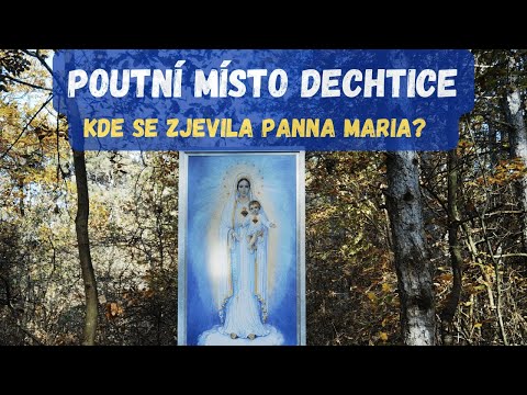 DECHTICE - poutní místo zjevení Panny Marie, které možná (ne)znáte 🌹