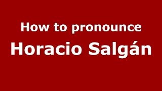 How to pronounce Horacio Salgán