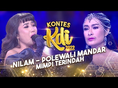 Nilam KDI 2022 - Mimpi Terindah | KONTES KDI 2022