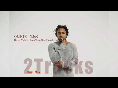 "These Walls" Kendrick Lamar   ft. Anna Wise, Bilal, Thundercat