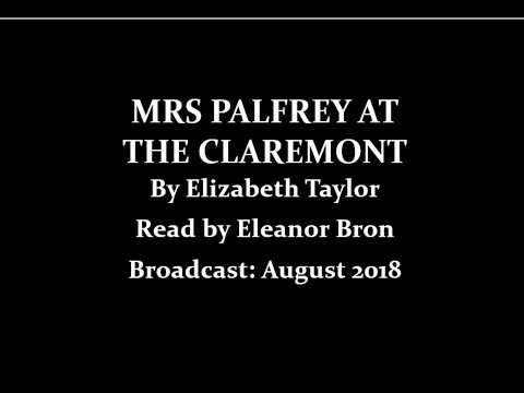 Mrs Palfrey at the Claremont (2018) by Elizabeth Taylor; Read by Eleanor Bron