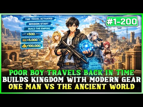 Poor Boy Can Freely Travel Back 5,000 Years to Build a Kingdom with Modern Weapons and Supplies!