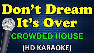 DON'T DREAM IT'S OVER -  Crowded House (HD Karaoke)
