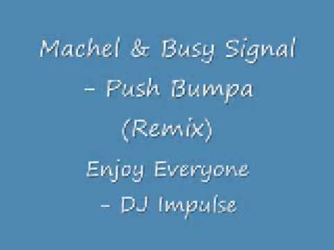 DJ Impulse - Machel & Busy Signal - Push Bumpa Remix