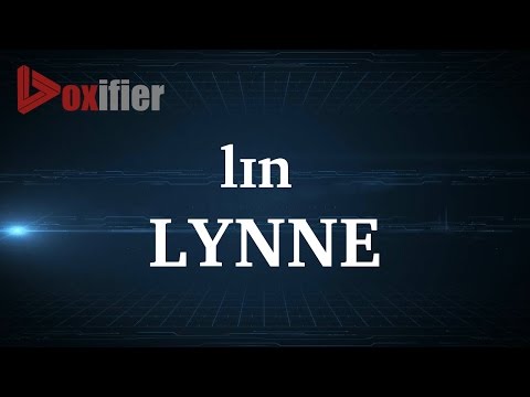 How to Pronunce Lynne in English - Voxifier.com