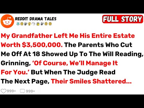 My Grandfather Left Me His Entire Estate Worth $3,500,000... - Best Reddit Stories