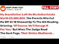 My Grandfather Left Me His Entire Estate Worth $3,500,000... - Best Reddit Stories