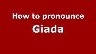 How to pronounce Giada