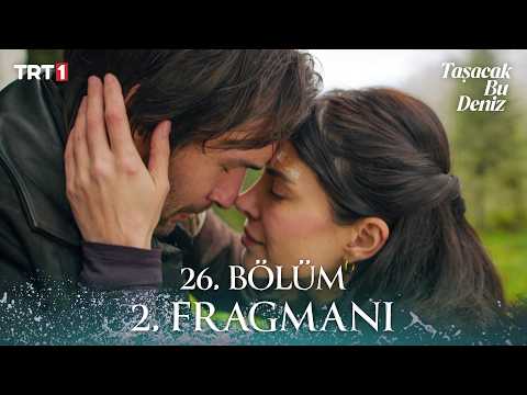 Taşacak Bu Deniz 26. Bölüm 2. Fragmanı