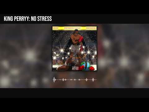 King Perryy - No Stress (Official Audio)