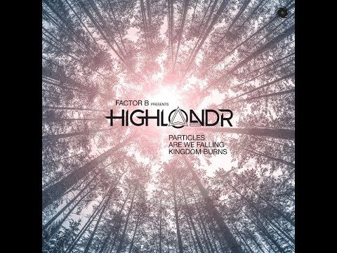 Factor B presents Highlandr - Particles (2020 Trance) Progressive / Tech Trance