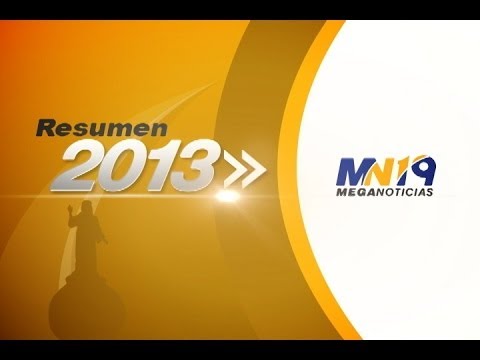 Resumen 2013 - Meganoticias 19