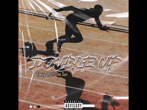 Teezy JRC ft The Sun- Double Up(official audio)