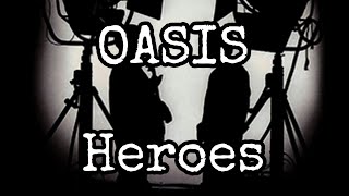 OASIS - Heroes (Lyric Video)