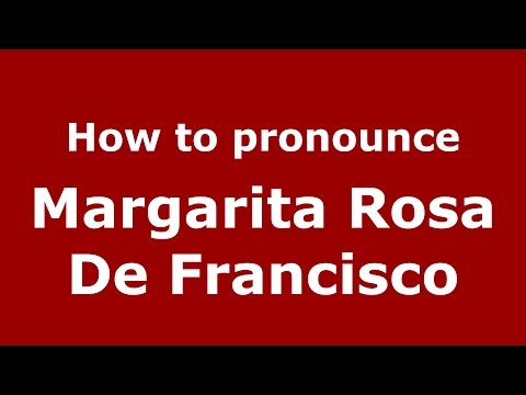 How to pronounce Margarita Rosa De Francisco (Colombian Spanish/Colombia)  - PronounceNames.com