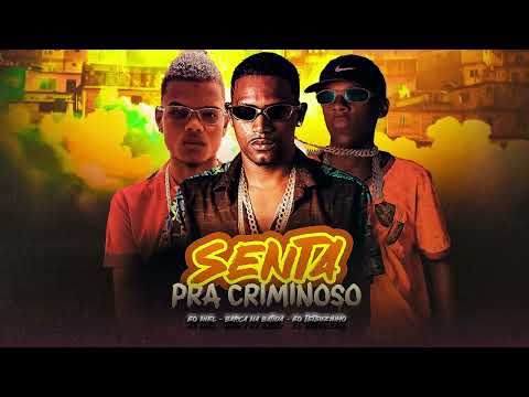 SENTA PRA CRIMINOSO - EO TETEUZINHO, BARCA NA BATIDA, EO NIEL