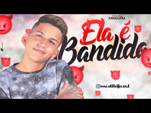 MC DLL - ELA É BANDIDA - MÚSICA NOVA