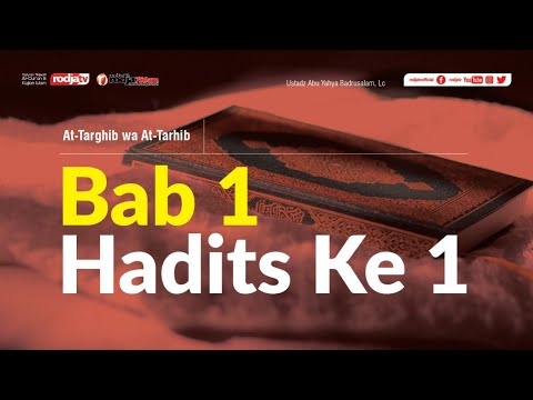 Sahih At-Targhib wa At-Tarhib: Chapter 1 Hadith 1 l Ustadz Abu Yahya Badru Salam, Lc.