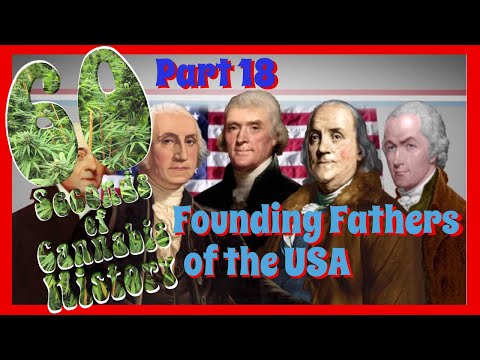 60 Seconds of Cannabis History - Part 18 :. Founding Fathers of the U.S.A.